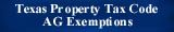 Texas Property Tax Code - AG Exemptions